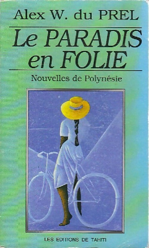 Le paradis en folie - Alex W. Du Prel - Poche Tahiti - Livre
