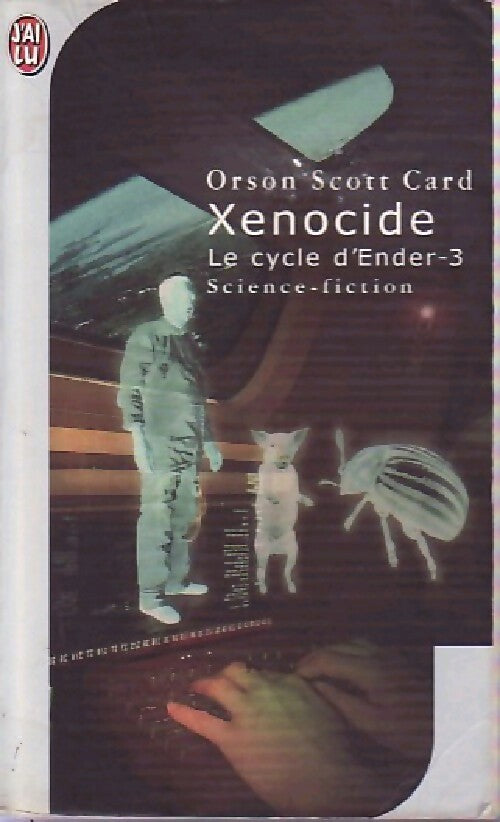 Le cycle d'ender Tome III : Xénocide - Orson Scott Card - J'ai Lu - Livre