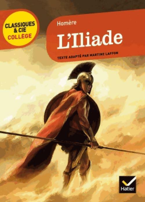 L'iliade - Homère - Classiques et Cie collège - Livre