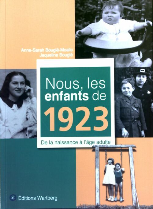 Nous, les enfants de 1923 - Anne-Sarah Bouglé-Moalic -  Wartberg GF - Livre
