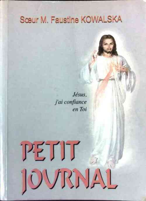 Petit journal - FAUSTINE KOWALSKA (S?ur M.) - Parole et dialogue GF - Livre