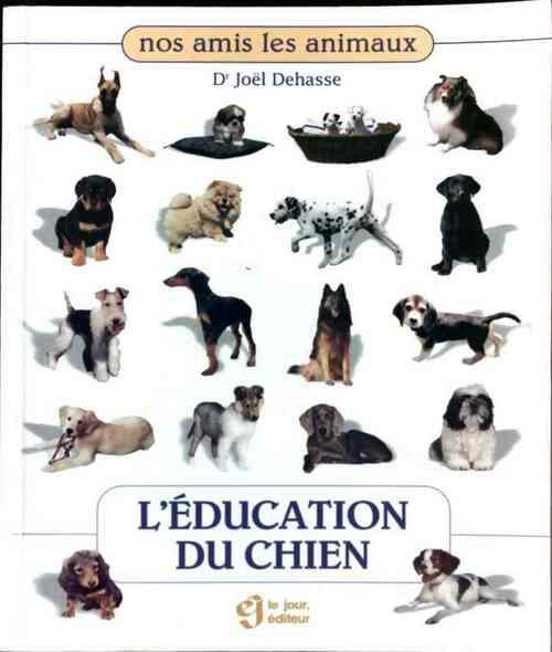 L'éducation du chien - Joël Dehasse - Jour GF - Livre
