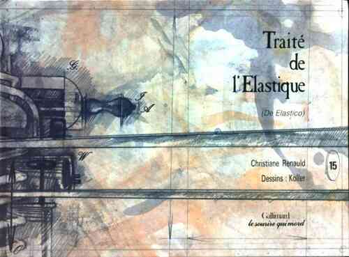 Le traité de l'élastique - Christian Renauld - Le sourire qui mord - Livre