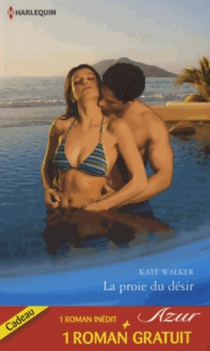 La proie du désir / Mariage sur concours - Kate Walker ; Jessica Hart - Azur - Livre