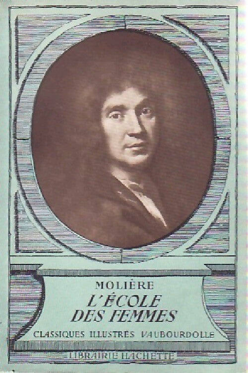 L'école des femmes - Molière - Classiques illustrés Vaubourdolle - Livre