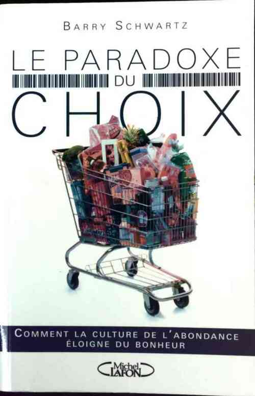 Le paradoxe du choix - Barry Schwartz - Michel Lafon GF - Livre