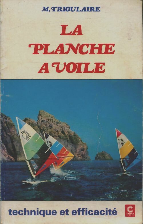 La planche à voile - M. Trioulaire - Chiron GF - Livre