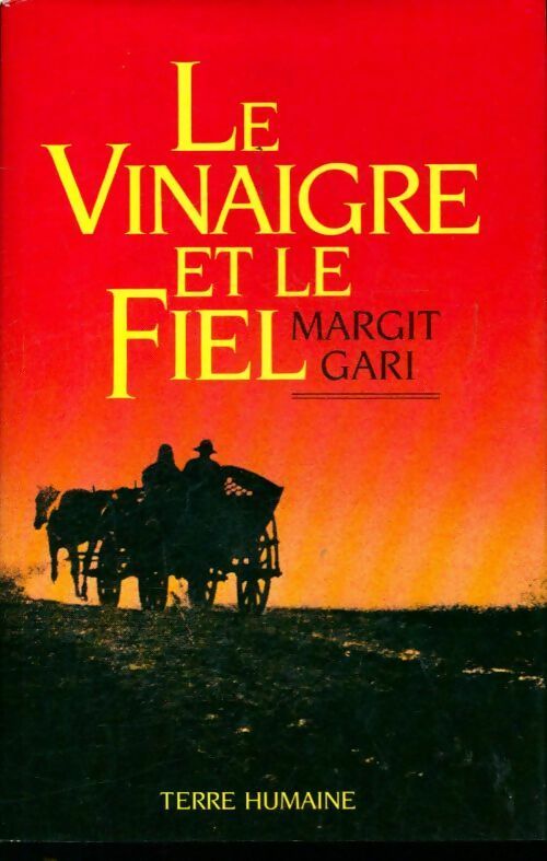 Le vinaigre et le fiel - Margit Gari - France Loisirs GF - Livre