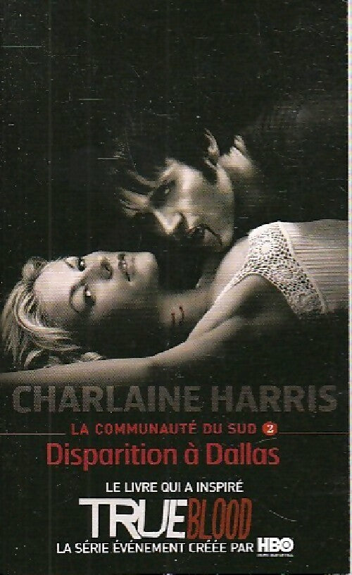 La communauté du Sud Tome II : Disparition à Dallas - Charlaine Harris - J'ai Lu - Livre