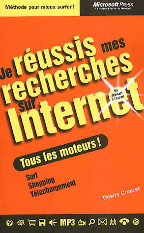 Je réussis mes recherches sur internet - Thierry Crouzet - L'essentiel - Livre