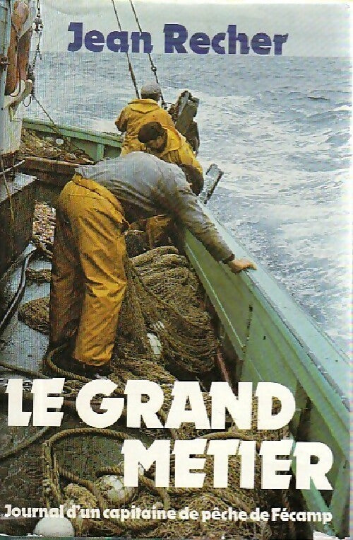 Le grand métier - Jean Recher - France Loisirs GF - Livre