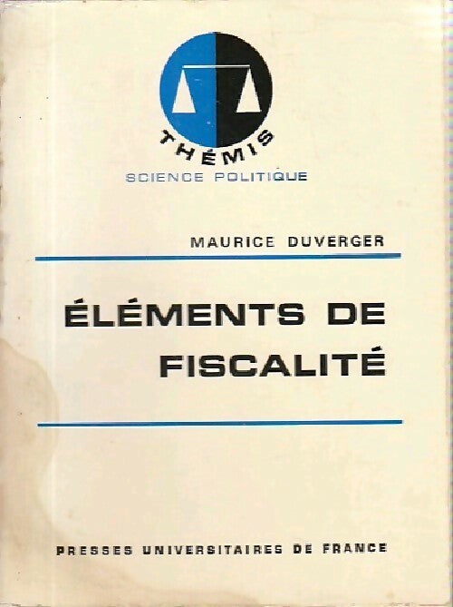 Elements de fiscalité - Maurice Duverger - Thémis - Livre