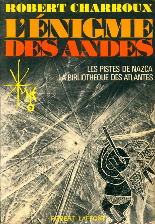 L'énigme des Andes - Robert Charroux - Laffont GF - Livre