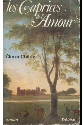 Les caprices de l'amour - Elinor Childe - Trevise GF - Livre