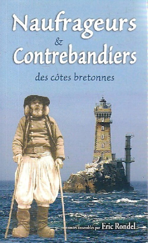 Naufrageurs & contrebandiers des côtes bretonnes - Eric Rondel - Poche Astoure - Livre