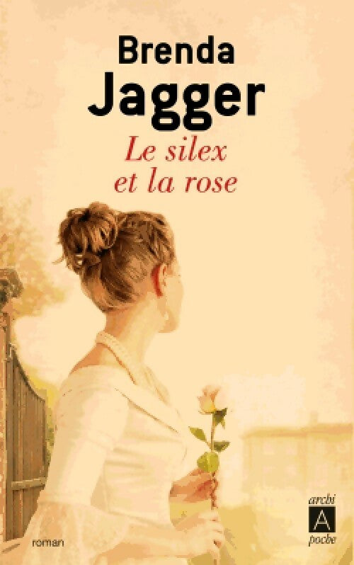 Le silex et la rose - Brenda Jagger - Archipoche - Livre
