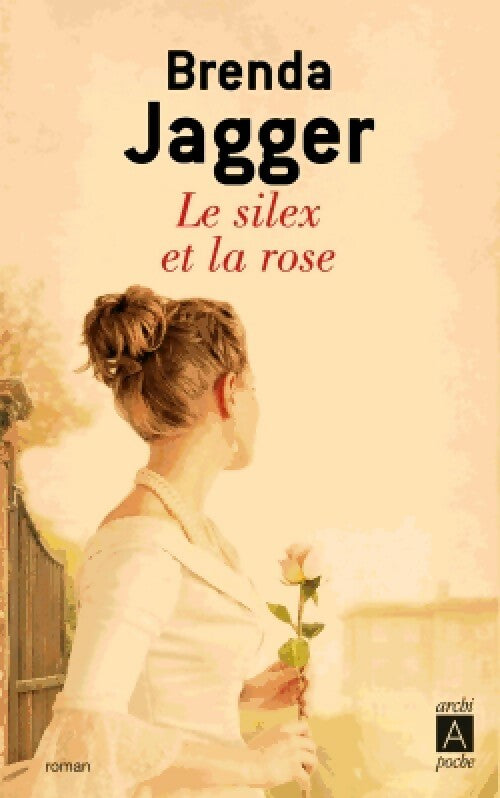 Le silex et la rose - Brenda Jagger -  Archipoche - Livre