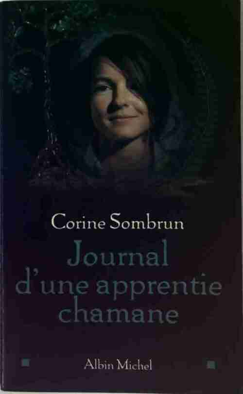 Journal d'une apprentie chamane - Corine Sombrun - Albin Michel GF - Livre