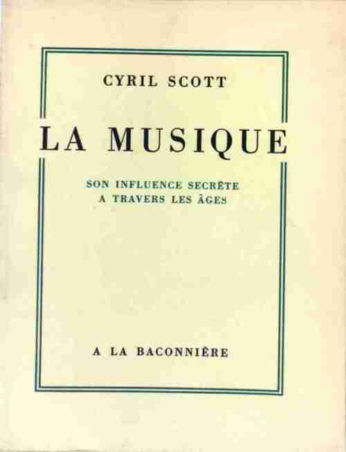 La musique - Cyril Scott - Baconnière GF - Livre