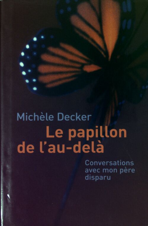 Le papillon de l'au-delà - Michèle Decker - France Loisirs GF - Livre