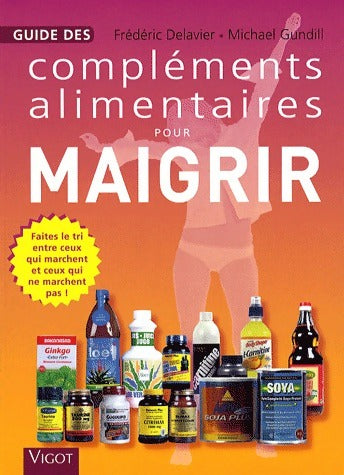 Guide des compléments alimentaires pour maigrir - Frédéric Delavier - Vigot GF - Livre