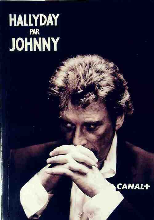Hallyday par Johnny - Johnny Hallyday - Canal + GF - Livre