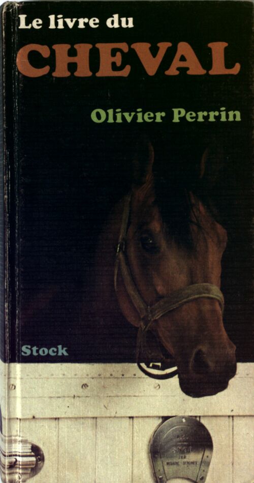 Le livre du cheval - Olivier Perrin -  Stock GF - Livre