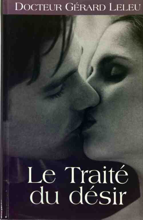 Le traité du désir - Gérard Leleu - France Loisirs GF - Livre