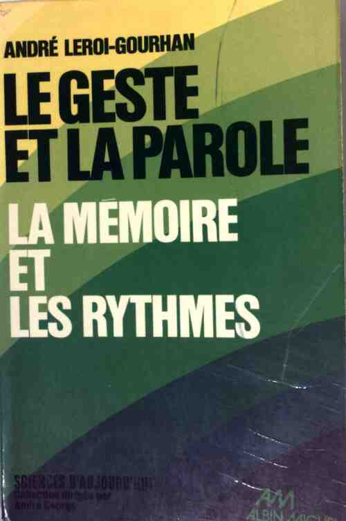 Le geste et la parole Tome II : La mémoire et les rythmes - André Leroi-Gourhan - Sciences d'aujourd'hui - Livre