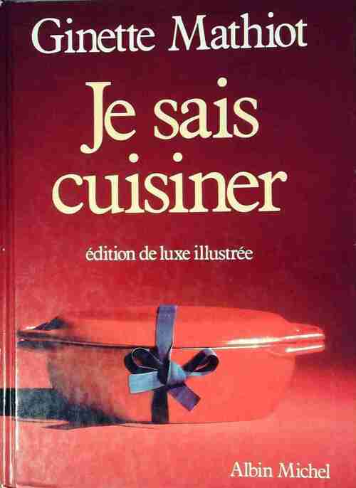 Je sais cuisiner - Ginette Mathiot - Albin Michel GF - Livre