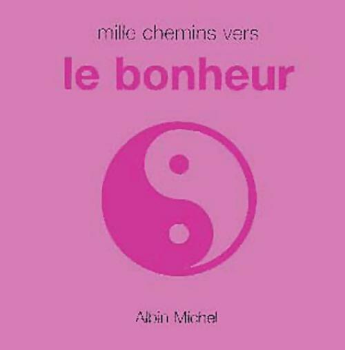 Mille chemins vers le bonheur - Inconnu - Mille chemins vers - Livre
