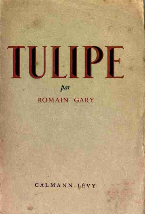 Tulipe - Romain Gary - Calmann-Lévy GF - Livre
