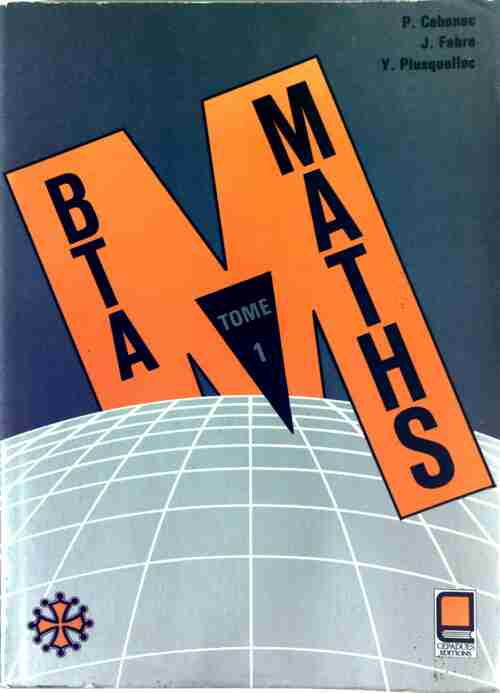 Mathématiques BTA Tome I - P. Cabanac -  Languedoc-Sciences - Livre