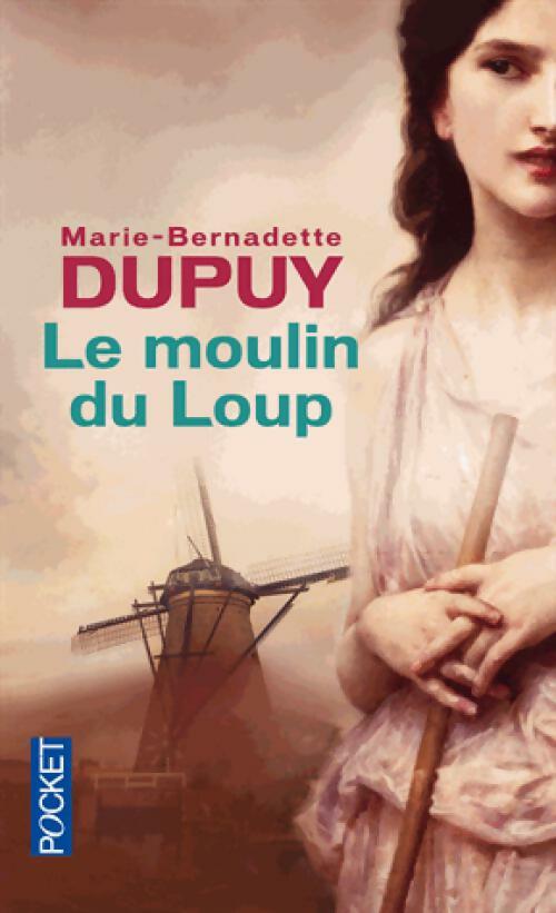 Le moulin du loup - Marie-Bernadette Dupuy -  Pocket - Livre