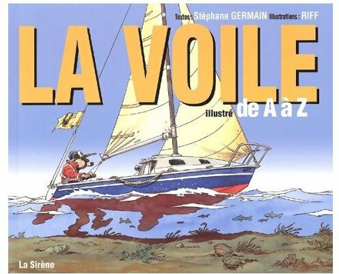 La voile illustrée de A à Z - Stéphane Germain - La sirène GF - Livre