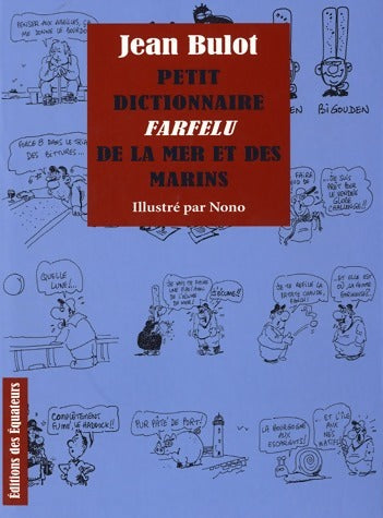 Petit dictionnaire farfelu de la mer et du marin - Jean Bulot -  Equateurs GF - Livre