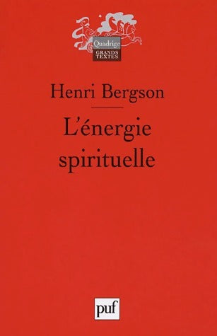 L'Energie spirituelle - Henri Bergson - Quadrige - Livre