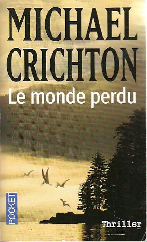 Le monde perdu - Michael Crichton - Pocket - Livre
