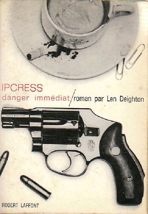 Ipcress, danger immédiat - Len Deighton - Laffont GF - Livre