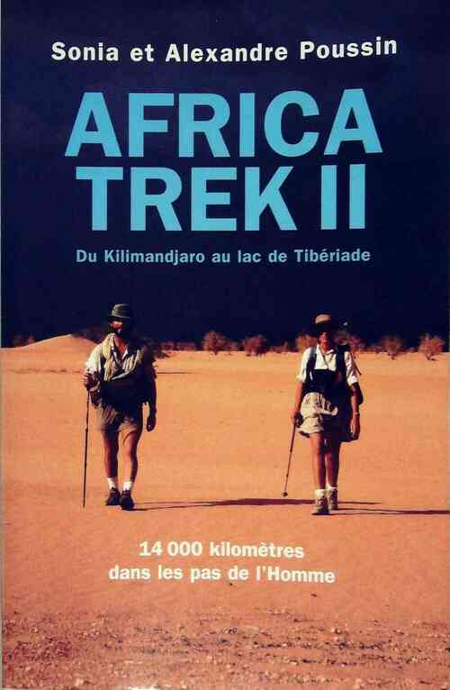 Africa trek Tome II : Du Kilimandjaro au lac de Tibériade - Sonia Poussin - France Loisirs GF - Livre