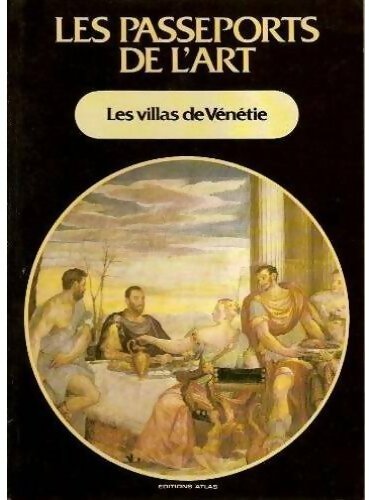 Les passeports de l'art Tome XV : Les villas de Vénétie - Collectif -  Atlas GF - Livre