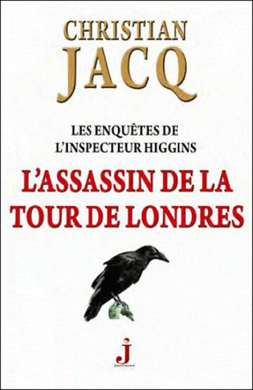Les enquêtes de l'inspecteur Higgins Tome II : L'assassin de la Tour de Londres - Christian Jacq - Les enquêtes de l'inspecteur Higgins - Livre