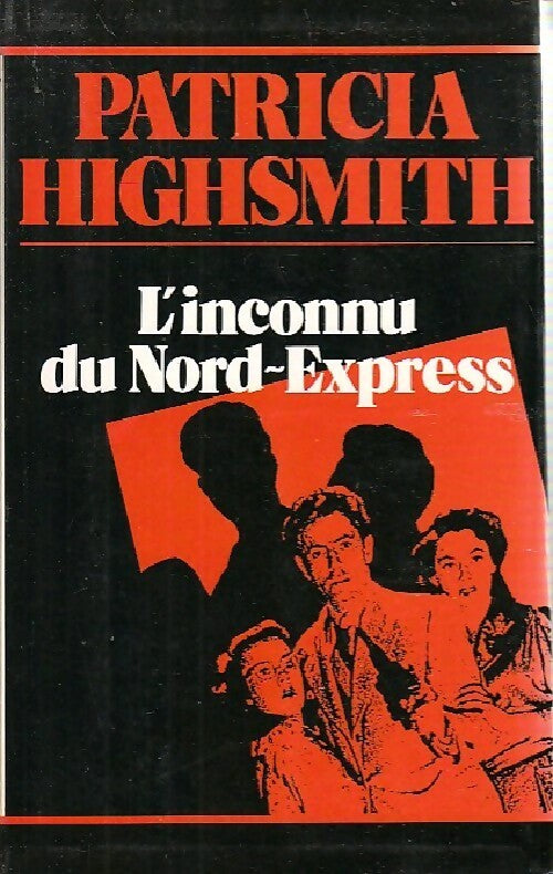 L'inconnu du Nord-Express - Patricia Highsmith - Maxi-Livres GF - Livre
