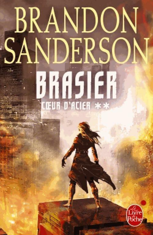 Coeur d'acier Tome II : Brasier - Brandon Sanderson - Le Livre de Poche - Livre