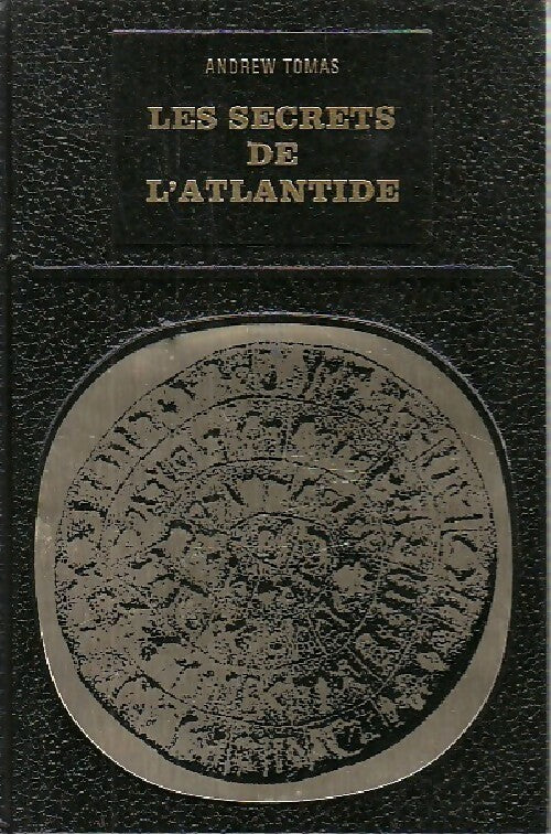 Les secrets de l'Atlantide - Andrew Tomas - Bibliothèque des grandes énigmes - Livre
