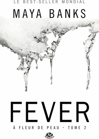 A fleur de peau Tome II : Fever - Maya Banks - Milady Romance - Livre