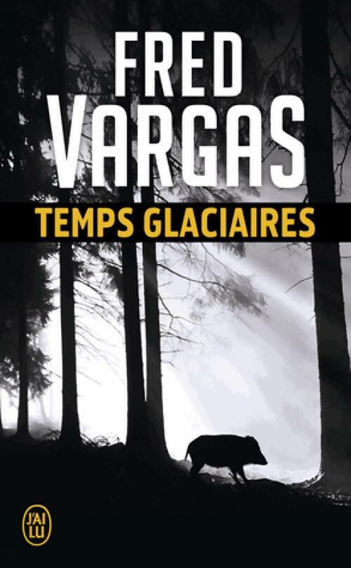 Temps glaciaires - Vargas Fred -  J'ai Lu - Livre