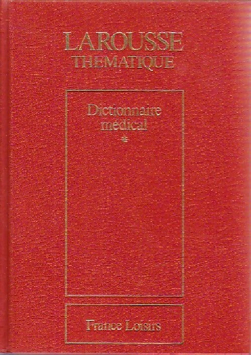Dictionnaire médical Tome I - Inconnu - Poches France Loisirs - Livre