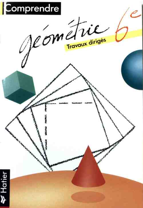 Géométrie 6e. Travaux dirigés - Bernard Tissot -  Comprendre - Livre