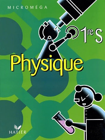 Physique 1ère S - Gérard Ganivet - Microméga - Livre